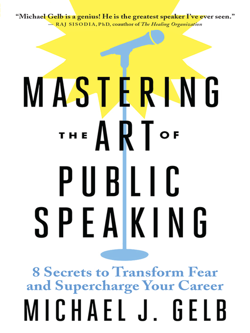 Title details for Mastering the Art of Public Speaking by Michael J. Gelb - Available